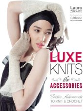 book Luxe Knits: The Accessories: Couture Adornments to Knit & Crochet