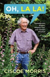 book Oh, La La!: Homegrown Stories, Helpful Tips, and Garden Wisdom