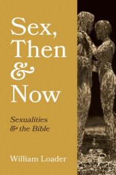 book Sex, Then and Now: Sexualities and the Bible