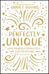 book Perfectly Unique: Love Yourself Completely, Just As You Are