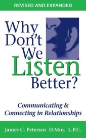 book Why Don't We Listen Better?: Communicating & Connecting in Relationships