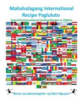 book Mahahalagang International Recipe Pagluluto: Essential International Cooking Recipes In Filipino