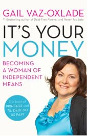 book It's Your Money: Becoming a Woman of Independent Means