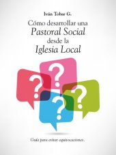 book Cómo desarrollar una Pastoral Social desde la Iglesia Local: Guía para evitar equivocaciones