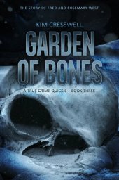 book Garden of Bones--A True Crime Quickie (Book Three)