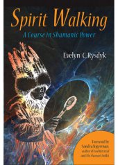 book Spirit Walking: A Course in Shamanic Power