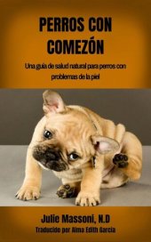 book Perros con comezón: Una guía de salud natural para perros con problemas de la piel