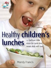 book Healthy Children's Lunches: 52 Brilliant Little Ideas for Junk-Free Meals Kids Will Love