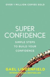 book Super Confidence: Simple Steps to Build Your Confidence