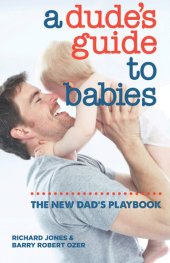 book A Dude's Guide to Babies: The New Dad's Playbook