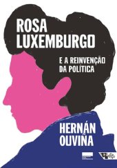 book Rosa Luxemburgo e a reinvenção da política