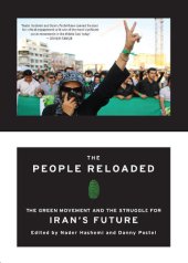 book The People Reloaded: The Green Movement and the Struggle for Iran's Future