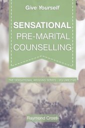 book Give Yourself Sensational Pre-Marital Counselling