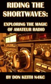 book Riding the Shortwaves: Exploring the Magic of Amateur Radio