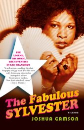 book The Fabulous Sylvester: The Legend, the Music, the Seventies in San Francisco