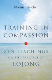 book Training in Compassion: Zen Teachings on the Practice of Lojong