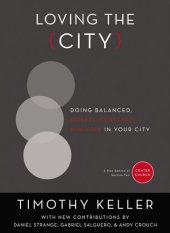 book Loving the City: Doing Balanced, Gospel-Centered Ministry in Your City