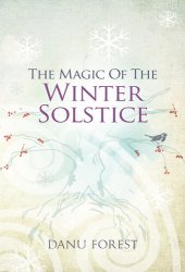 book The Magic of the Winter Solstice: Seasonal celebrations to honour nature's ever-turning wheel