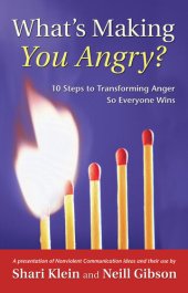 book What's Making You Angry?: 10 Steps to Transforming Anger So Everyone Wins