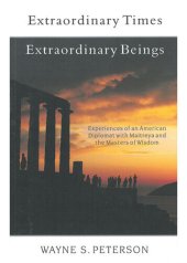 book Extraordinary Times, Extraordinary Beings: Experiences of an American Diplomat with Maitreya and the Masters of Wisdom