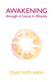 book Awakening Through a Course in Miracles