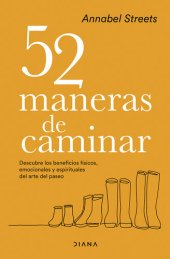 book 52 maneras de caminar: Descubre los beneficios físicos, emocionales y espirituales del arte del paseo