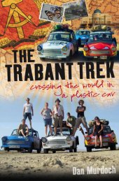 book Trabant Trek: Crossing The World In A Plastic Car