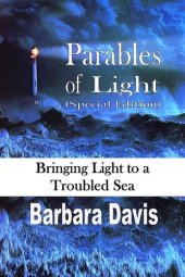 book Parables of Light (Special Edition): Bringing Light to a Troubled Sea