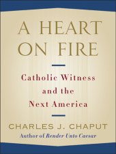 book A Heart on Fire: Catholic Witness and the Next America