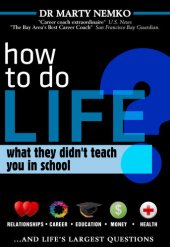 book How to Do Life: What They Didn't Teach You in School