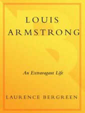 book Louis Armstrong: An Extravagant Life