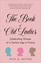 book The Book of Old Ladies: Celebrating Women of a Certain Age in Fiction