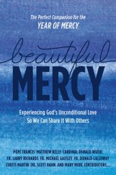 book Beautiful Mercy: Experiencing God's Unconditional Love So We Can Share It With Others