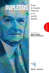 book Duplessis: Entre la Grande Noirceur et la société libérale