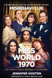 book Miss World 1970: How I Entered a Pageant and Wound Up Making History: An Inspiration for the Major Motion Picture "Misbehaviour"