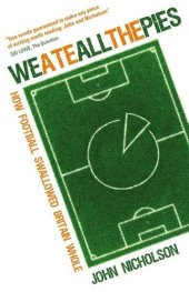 book We Ate All the Pies: How Football Swallowed Britain Whole