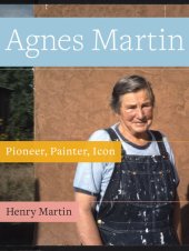 book Agnes Martin: Pioneer, Painter, Icon