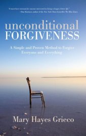 book Unconditional Forgiveness: A Simple and Proven Method to Forgive Everyone and Everything