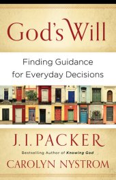 book God's Will: Finding Guidance for Everyday Decisions