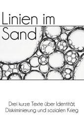 book Linien im Sand: Drei kurze Texte über Identität, Diskriminierung und sozialen Krieg