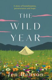 book The Wild Year: a story of homelessness, perseverance and hope
