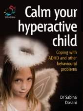 book Calm Your Hyperactive Child: Coping with ADHD and other behavioural problems