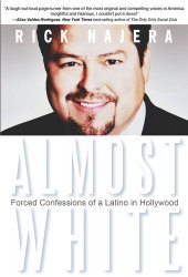 book Almost White: Forced Confessions of a Latino in Hollywood