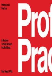book Professional Practice: A Guide to Turning Designs into Buildings