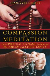 book Compassion and Meditation: The Spiritual Dynamic between Buddhism and Christianity