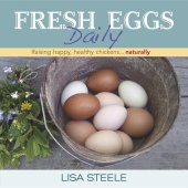 book Fresh Eggs Daily: Raising Happy, Healthy Chickens...Naturally