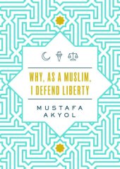 book Why, as a Muslim, I Defend Liberty