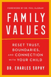 book Family Values: Reset Trust, Boundaries, and Connection with Your Child