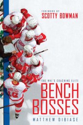 book Bench Bosses: The NHL's Coaching Elite