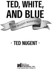 book Ted, White, and Blue: The Nugent Manifesto